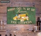 Personalized Nobody Eats Till We Say Amen Metal Sign