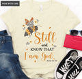 Bee Still And Know He Is Tshirt