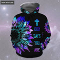 Sunflower God Says You Are Hoodie