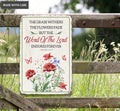 The Grass Withers Metal Sign