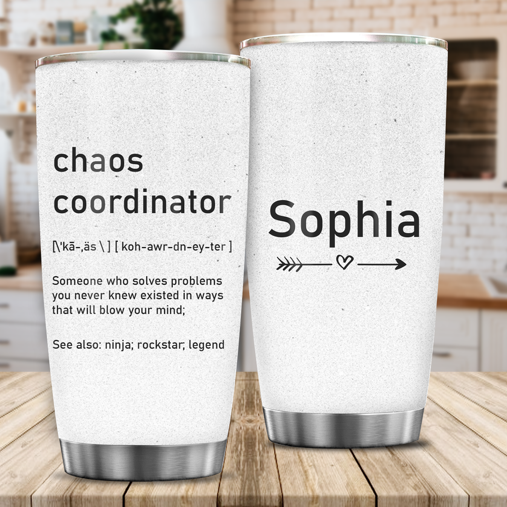 Chaos Coordinator Definition Custom Tumbler Birthday Gifts For Women Motivation Gift Custom Name Gift - Personalized Stainless Steel Tumbler