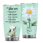 Daisy Flower Cross Identity In Christ You Are Custom Tumbler Birthday Gifts For Women Motivation Gift Custom Name Gift Christian Gift - Personalized Stainless Steel Tumbler