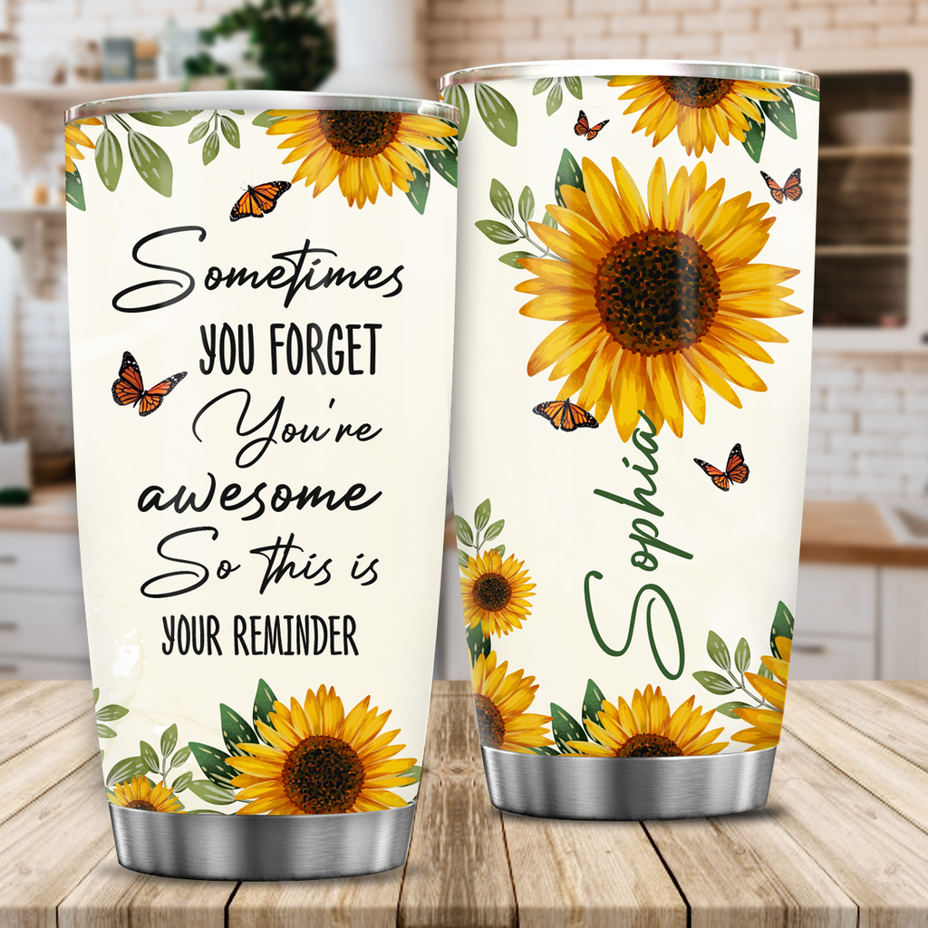 Sunflower Butterfly Sometimes You Forget Custom Tumbler Birthday Gifts For Women Motivation Gift Custom Name Gift - Personalized Stainless Steel Tumbler
