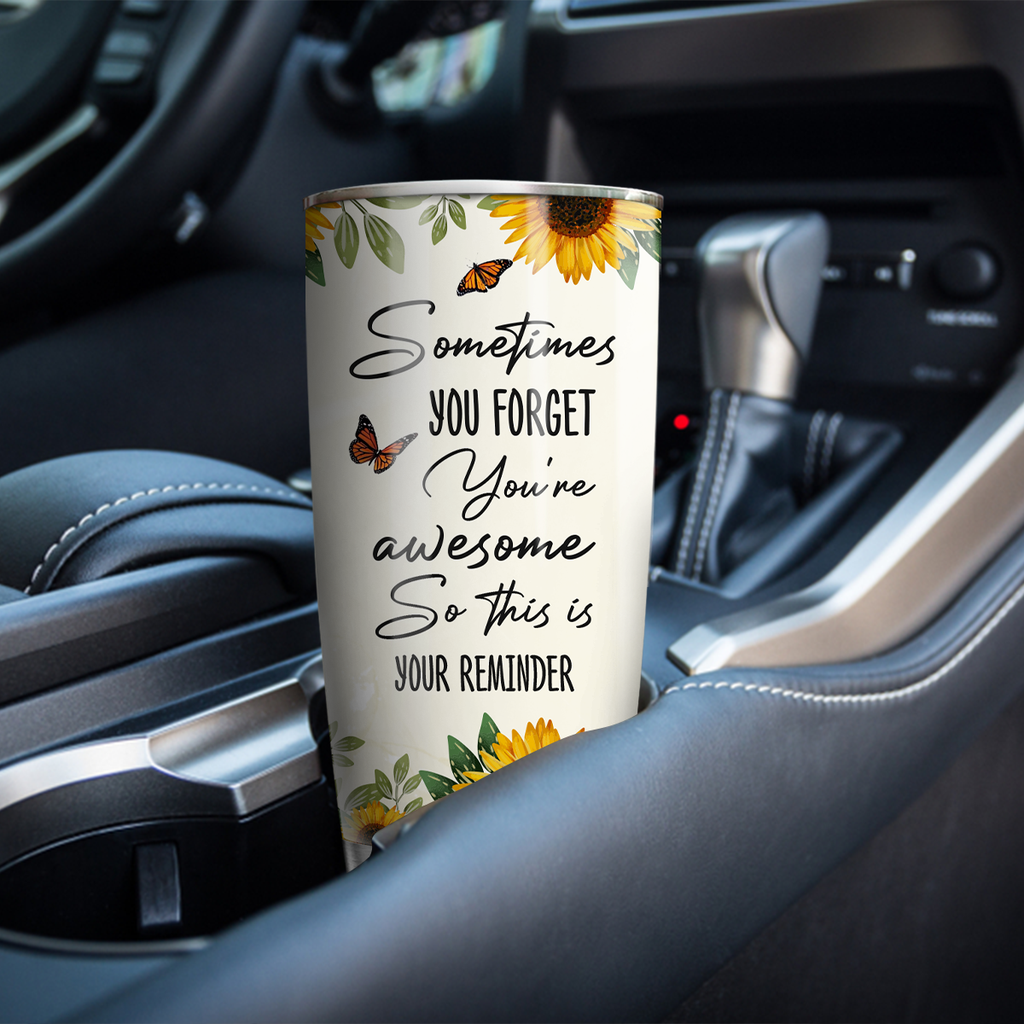 Sunflower Butterfly Sometimes You Forget Custom Tumbler Birthday Gifts For Women Motivation Gift Custom Name Gift - Personalized Stainless Steel Tumbler