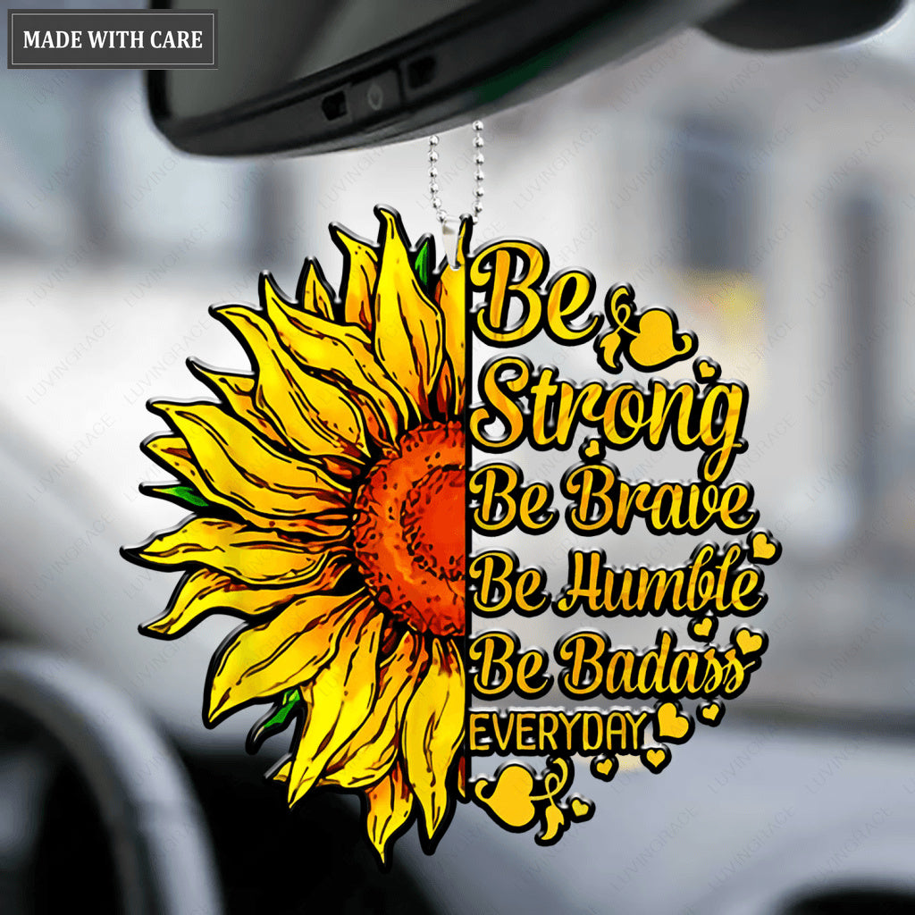 Be Strong Be Brave Be Humble Be Badass Ornament