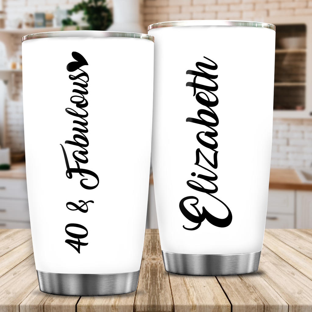 40th Birthday 40 And Fabulous Custom Gifts Men Women Stainless Steel Tumbler - Personalized Stainless Steel Tumbler