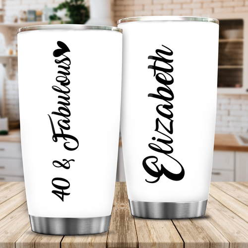 40th Birthday 40 And Fabulous Custom Gifts Men Women Stainless Steel Tumbler - Personalized Stainless Steel Tumbler