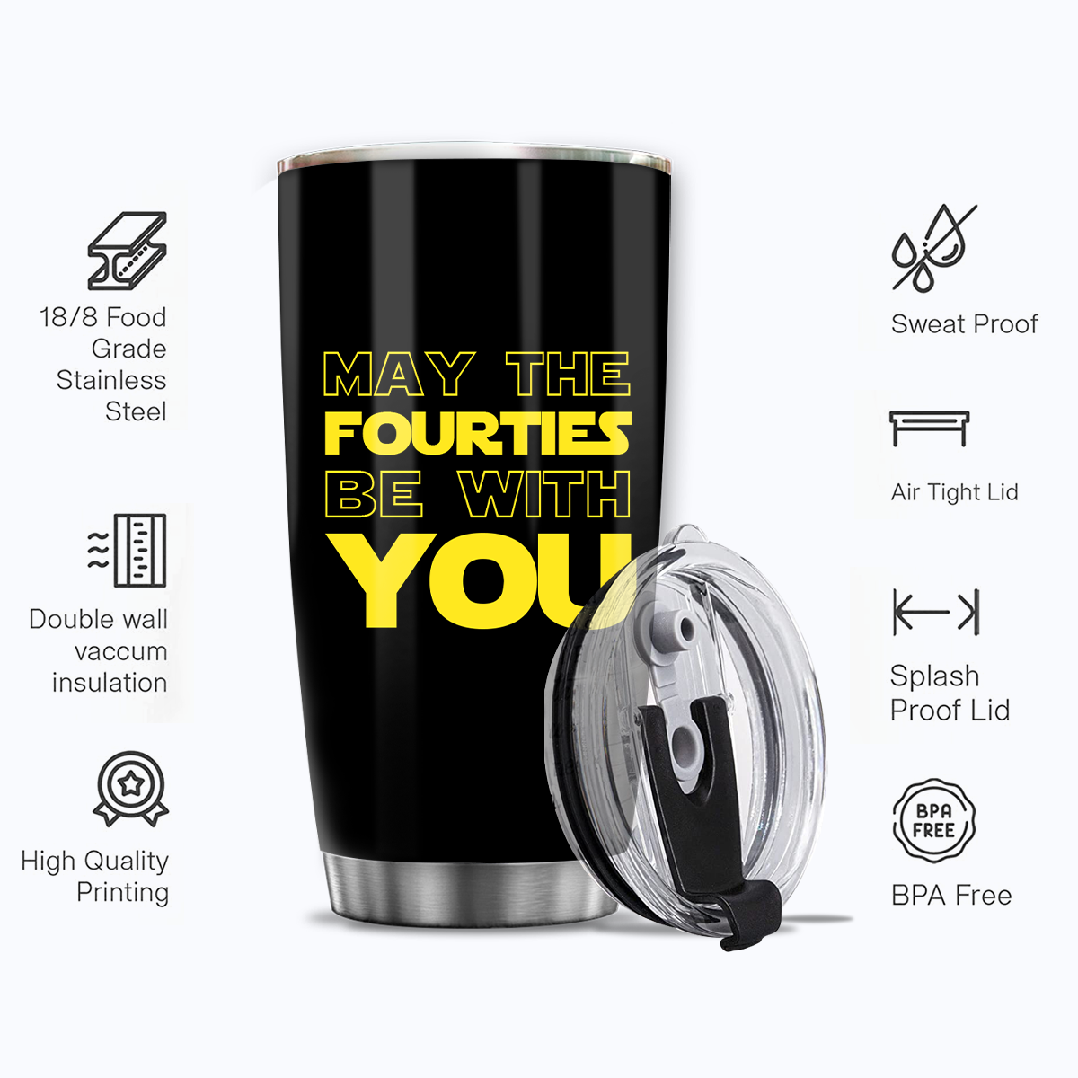 40th Birthday Black Tumbler May The Fourties Be With You Custom Gifts Men Women Stainless Steel Tumbler - Personalized Stainless Steel Tumbler