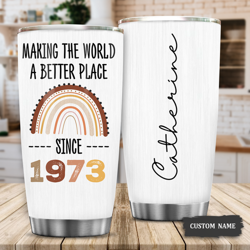 50th Birthday Vintage Rainbow Making The World A Better Place Since 1973 Custom Gifts Men Women Stainless Steel Tumbler - Personalized Stainless Steel Tumbler