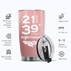 Rose Pink 60th Birthday Funny 21 With 39 Years Experience Custom Gifts Men Women Stainless Steel Tumbler - Personalized Stainless Steel Tumbler