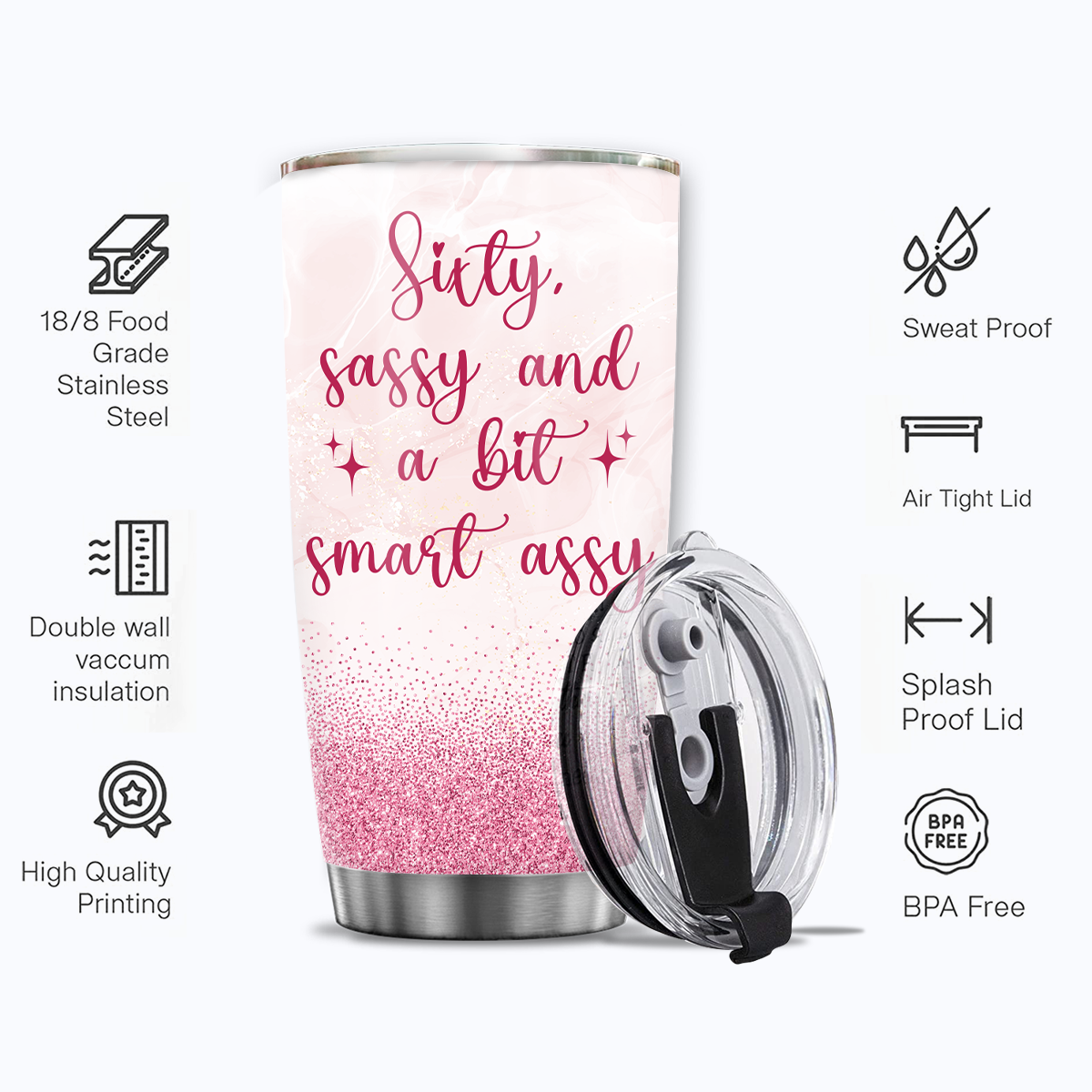 Pink Glitter Sparkle Silver 60th Birthday Sixty Sassy And A Bit Smart Assy Custom Gifts Men Women Stainless Steel Tumbler - Personalized Stainless Steel Tumbler