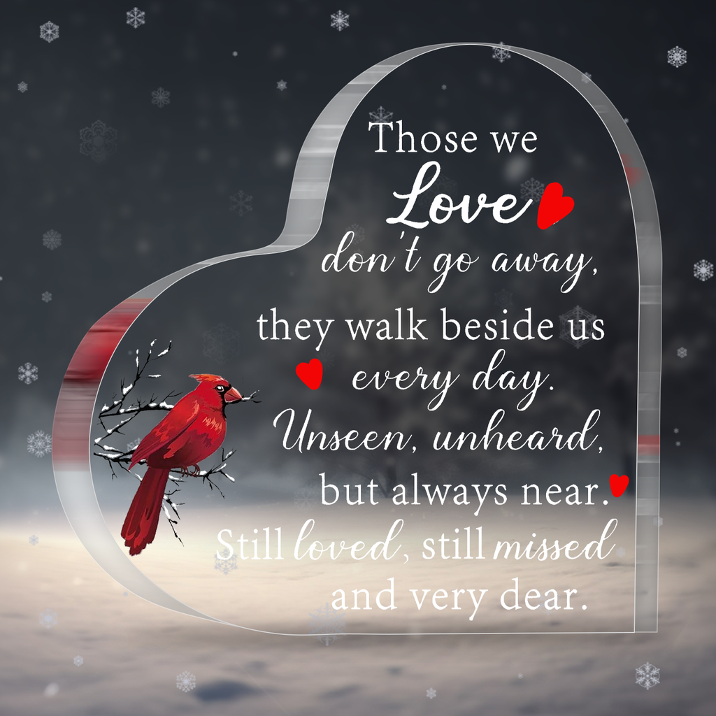 Those We Love Don't Go Away Memorial Gifts Sympathy Gifts Red Cardinal Memorial Bereavement Acrylic Heart Plaque Condolence Gifts in Memory of Loss of Loved One