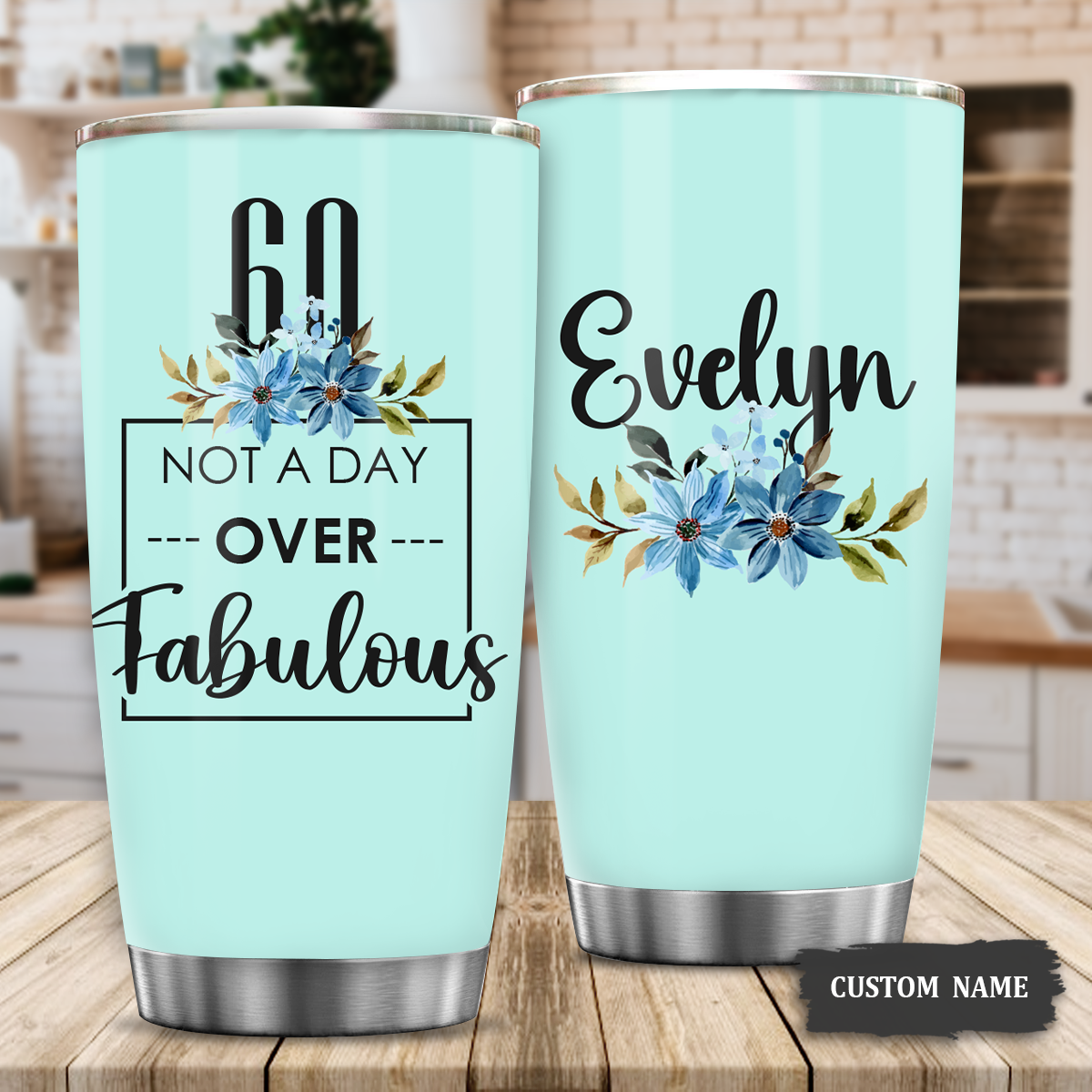 Blue Floral 60th Birthday Not A Day Over Fabulous Custom Tumbler Gifts - Personalized Stainless Steel Tumbler