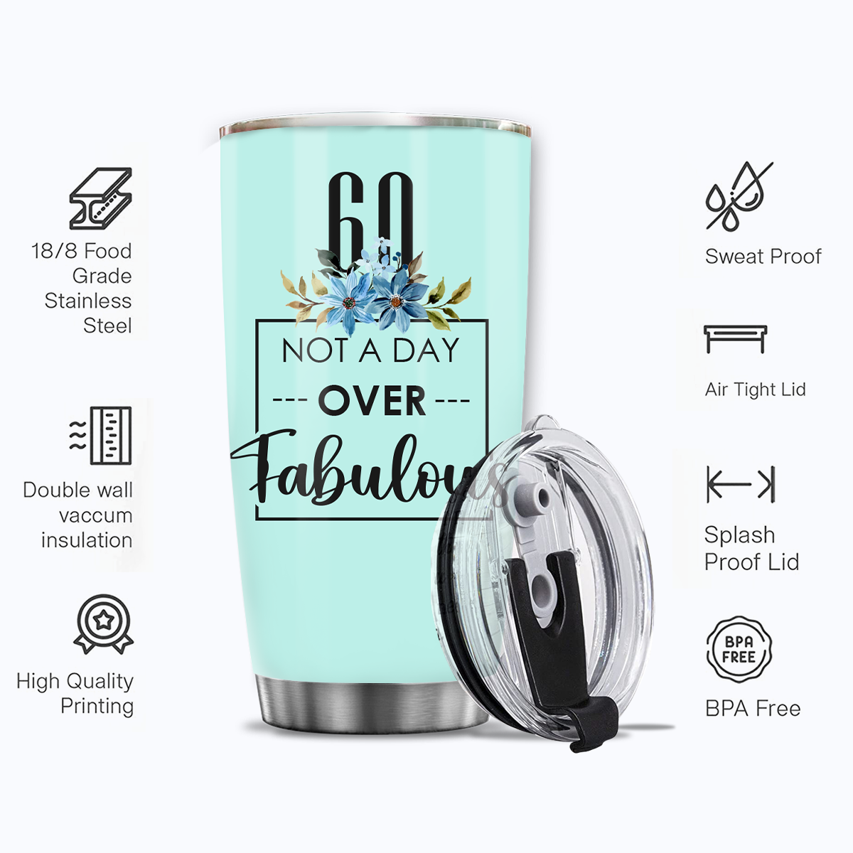 Blue Floral 60th Birthday Not A Day Over Fabulous Custom Tumbler Gifts - Personalized Stainless Steel Tumbler