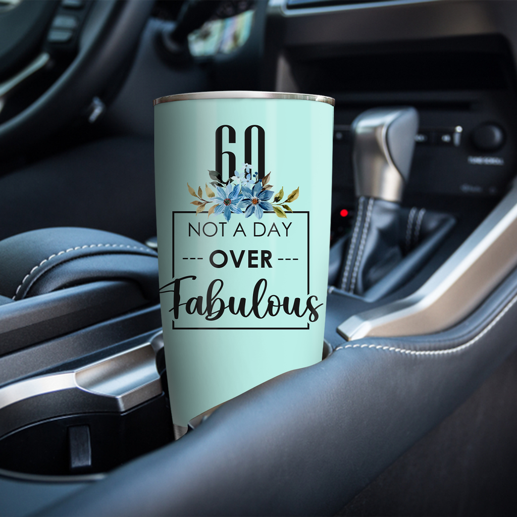 Blue Floral 60th Birthday Not A Day Over Fabulous Custom Tumbler Gifts - Personalized Stainless Steel Tumbler
