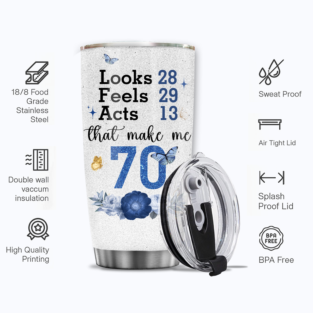 Blue Golden Glitter Floral 70th Birthday Looks 28 Feels 29 Act 13 Custom Gifts Tumbler - Personalized Stainless Steel Tumbler
