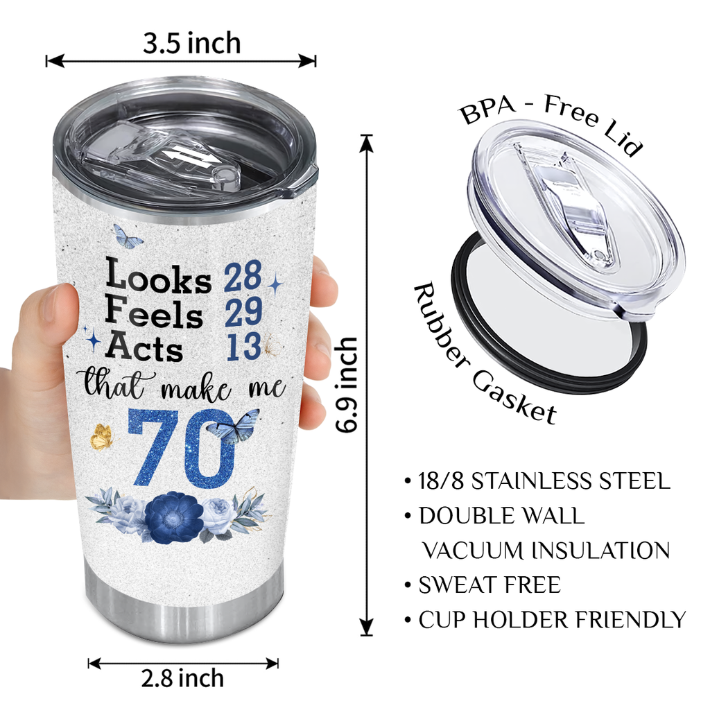 Blue Golden Glitter Floral 70th Birthday Looks 28 Feels 29 Act 13 Custom Gifts Tumbler - Personalized Stainless Steel Tumbler
