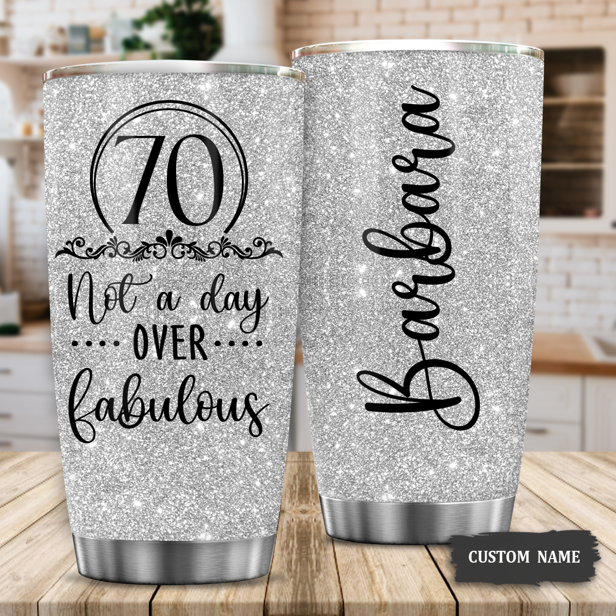 Glitter Silver 70th Birthday Not A Day Over Fabulous Custom Gifts Tumbler - Personalized Stainless Steel Tumble