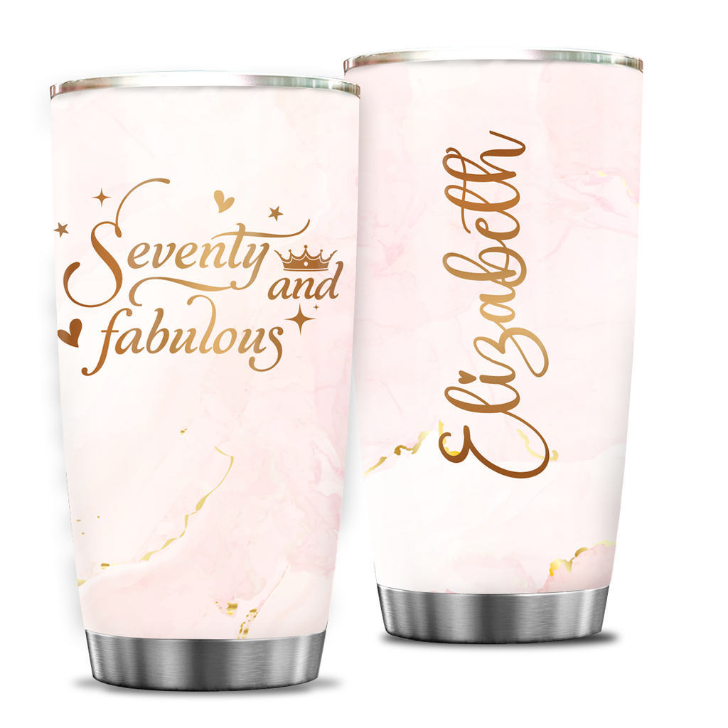 Rose Gold 70th Birthday Seventy And Fabulous Custom Tumbler Gifts - Personalized Stainless Steel Tumbler