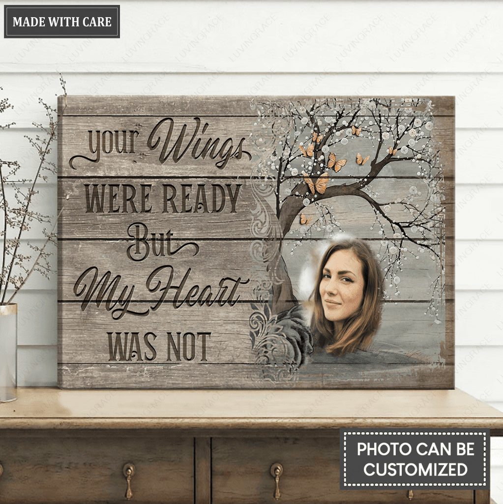 Your Wings Were Ready But My Heart Was Not Wall Art
