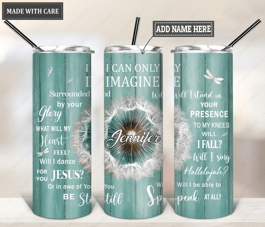 Personalized Dandelion Surrounded By Glory Skinny Tumbler