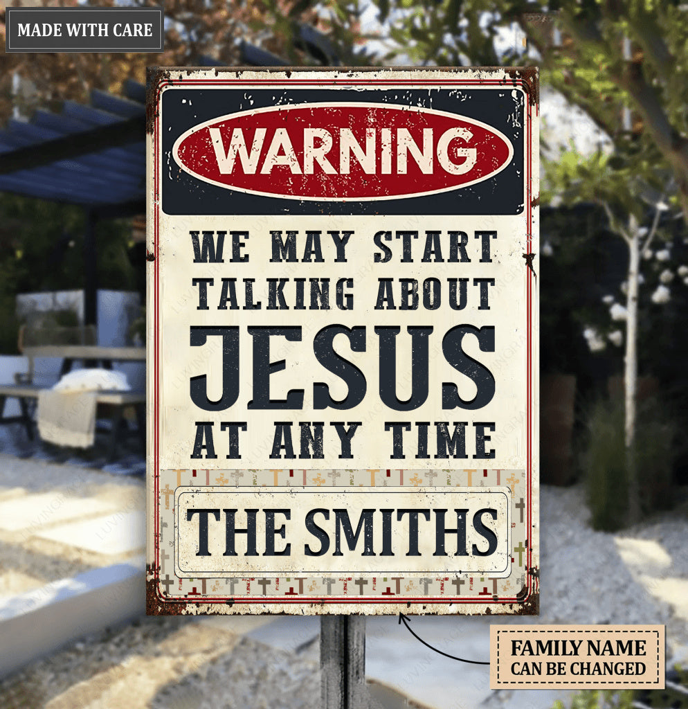 Warning We May Start Talking About Jesus Personalize Vertical Metal Sign