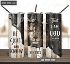 Personalized Jesus Lion Face Be Still Skinny Tumbler