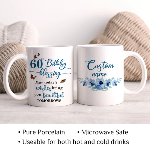 Blue Flower Butterfly 60th Birthday Blessing Today's Wishes Bring You Beautiful Custom Gifts Mug - Personalized Mug