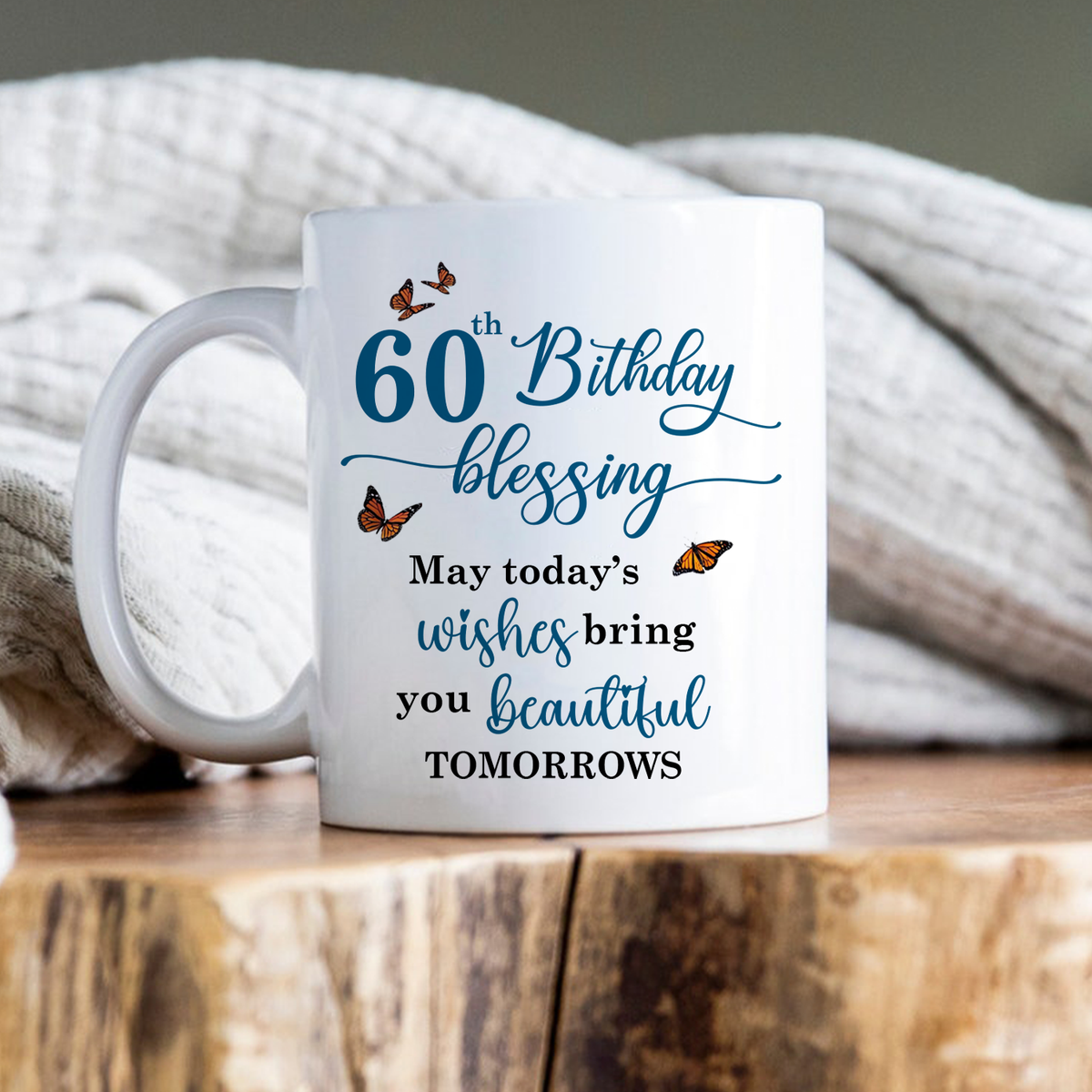 Blue Flower Butterfly 60th Birthday Blessing Today's Wishes Bring You Beautiful Custom Gifts Mug - Personalized Mug