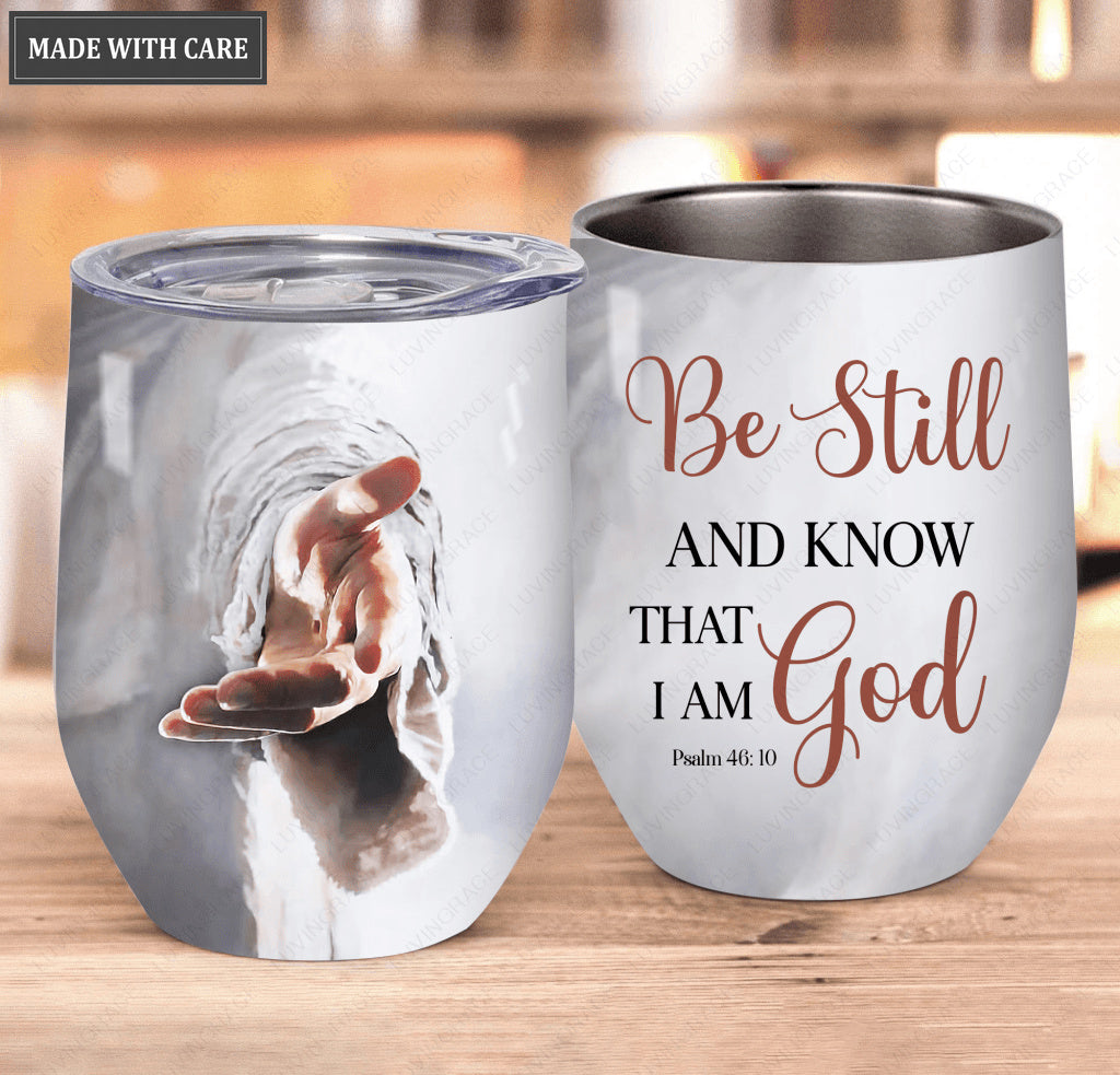 Give Me Your Hand Be Still Wine Tumbler