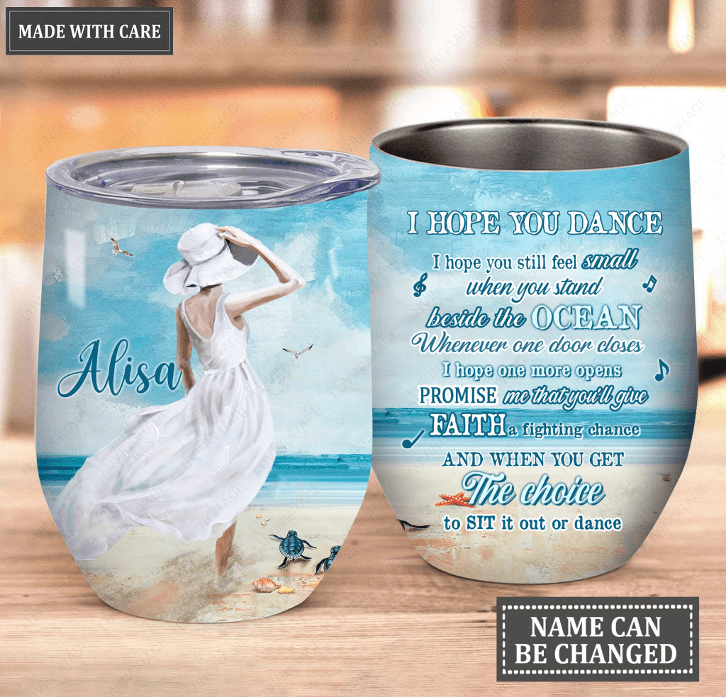 Personalized White Dress I Hope You Dance Wine Tumbler