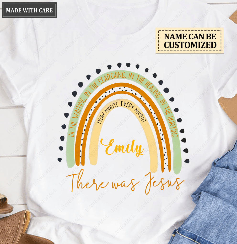 Personalized Rainbow There Was Jesus Tshirt
