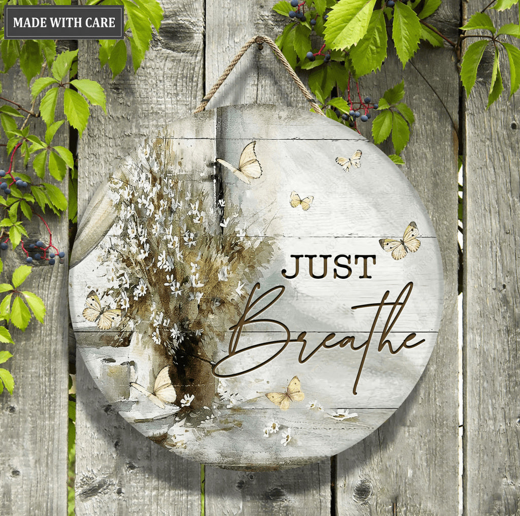 White Butterflies Just Breathe Wood Circle Sign