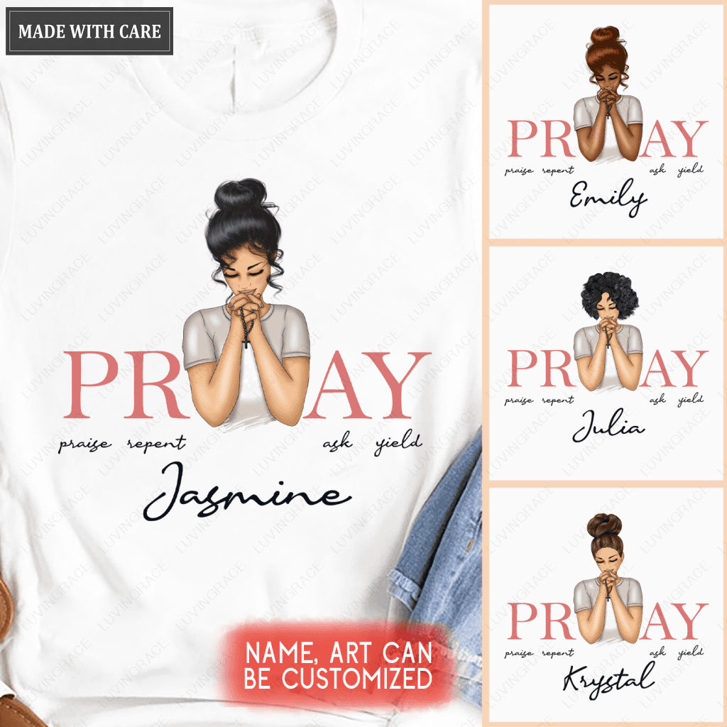 Personalized All You Need Is Pray Tshirt