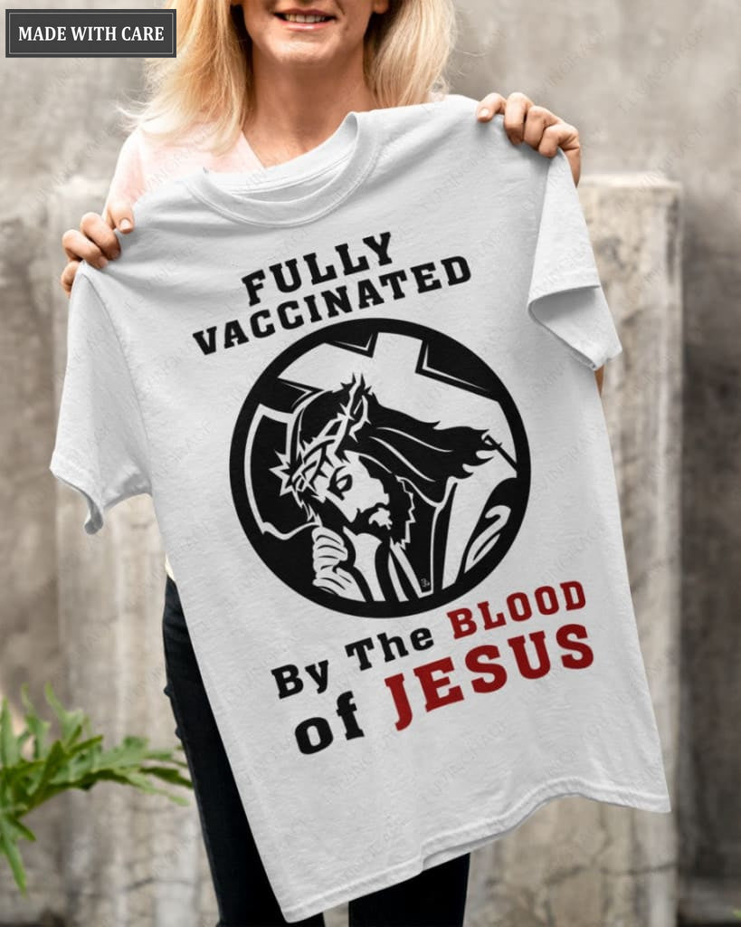 Fully Vaccinated By God Tshirt