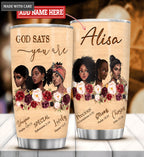 Personalized Melanin Queen God Says You Are Tumbler