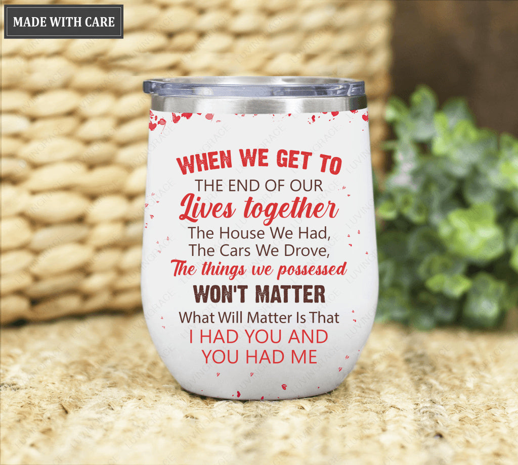 Customized I Had You And You Had We Egg Tumbler