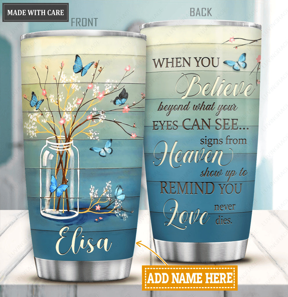When You Believe Personalized Tumbler