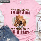 I'm A Baby - Personalized Custom Unisex T-Shirt/Hoodie