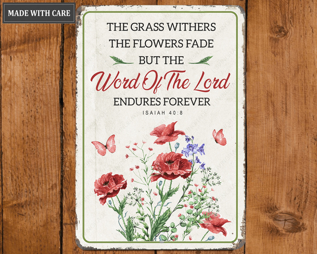 The Grass Withers Metal Sign