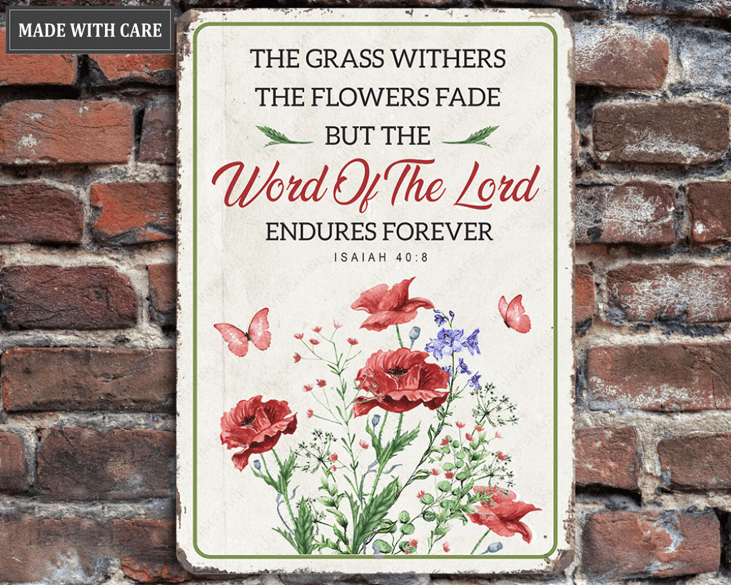 The Grass Withers Metal Sign