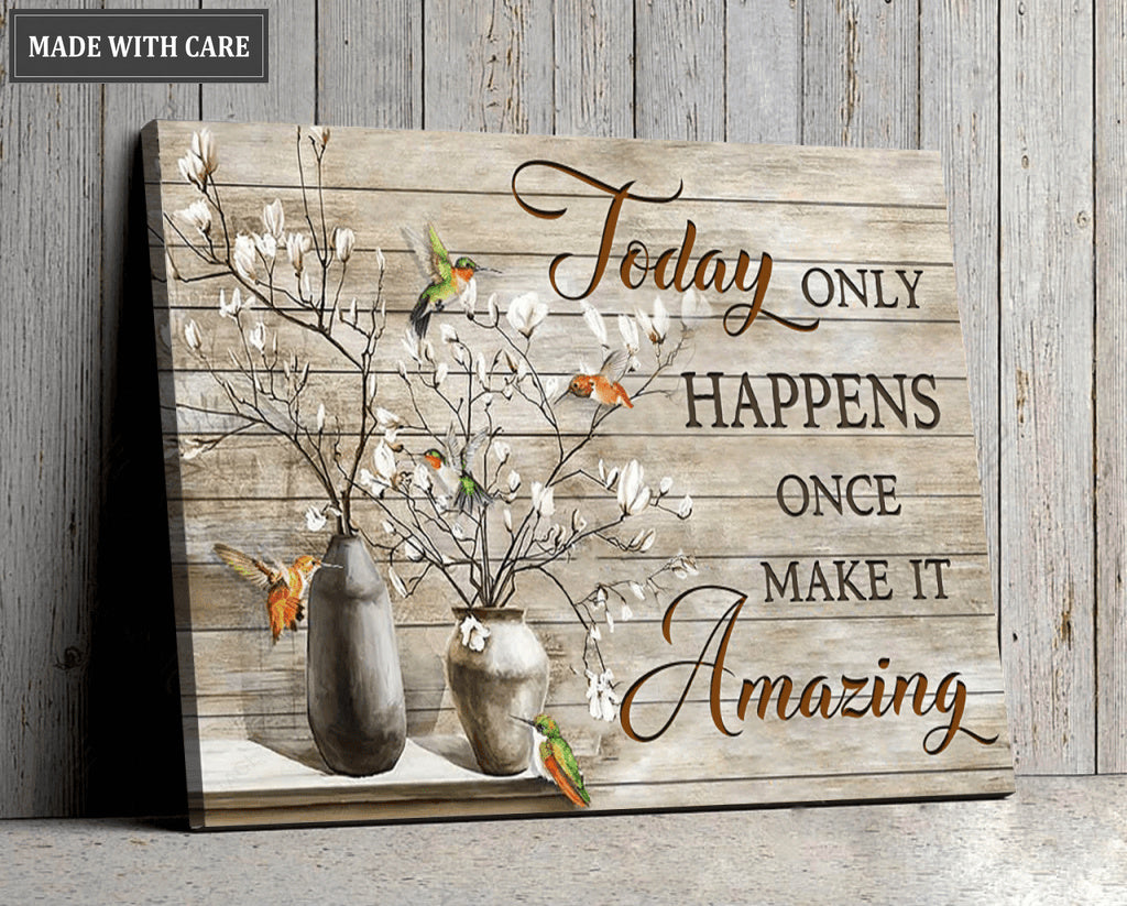 Today Happens Once Wall Art