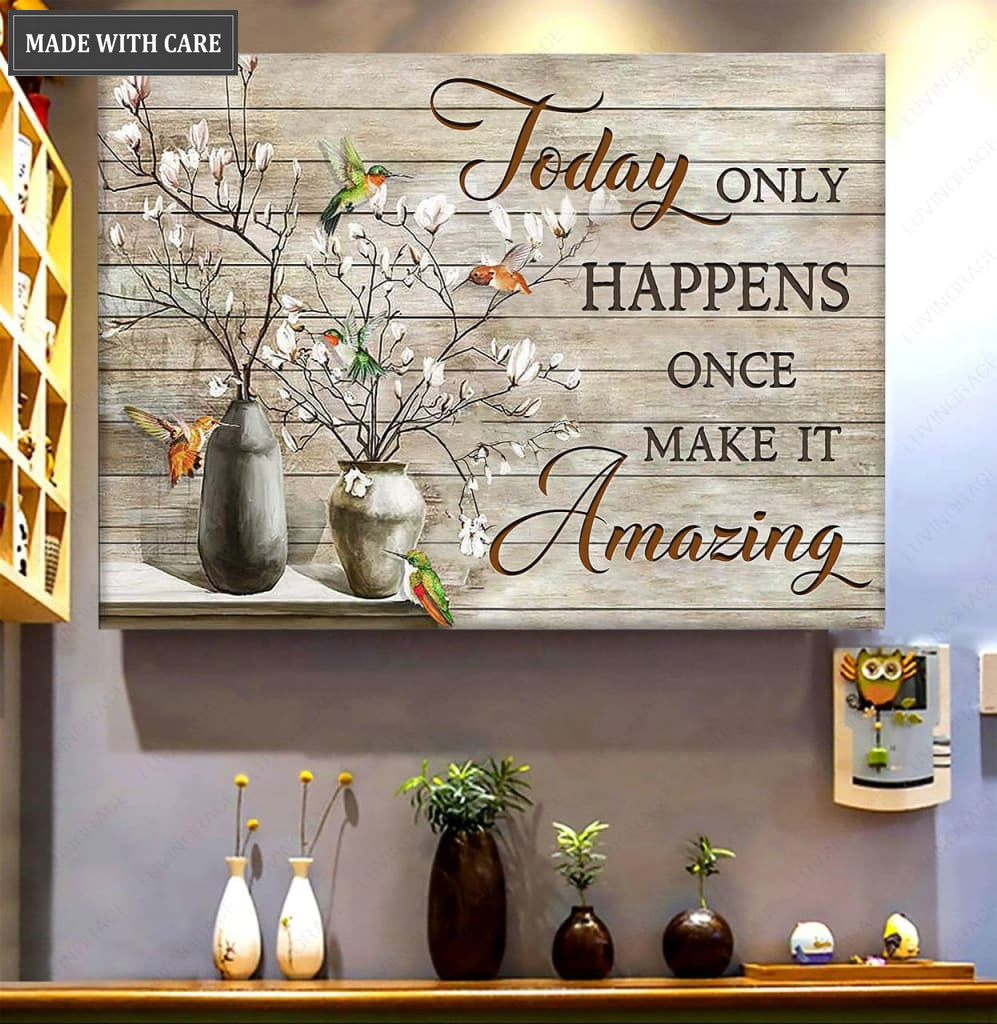 Today Happens Once Wall Art