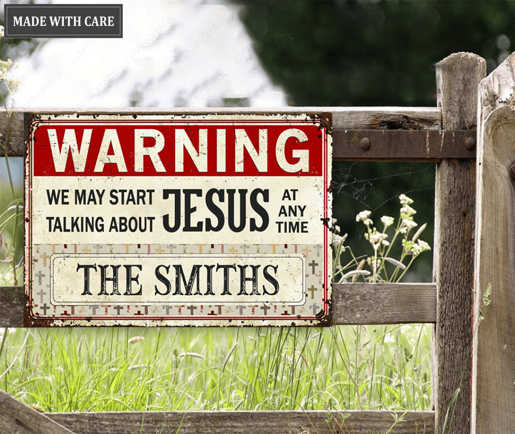 Warning We May Start Talking About Jesus Personalize Metal Sign
