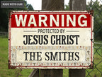 Warning Protected by Jesus Christ Personalized Metal Sign