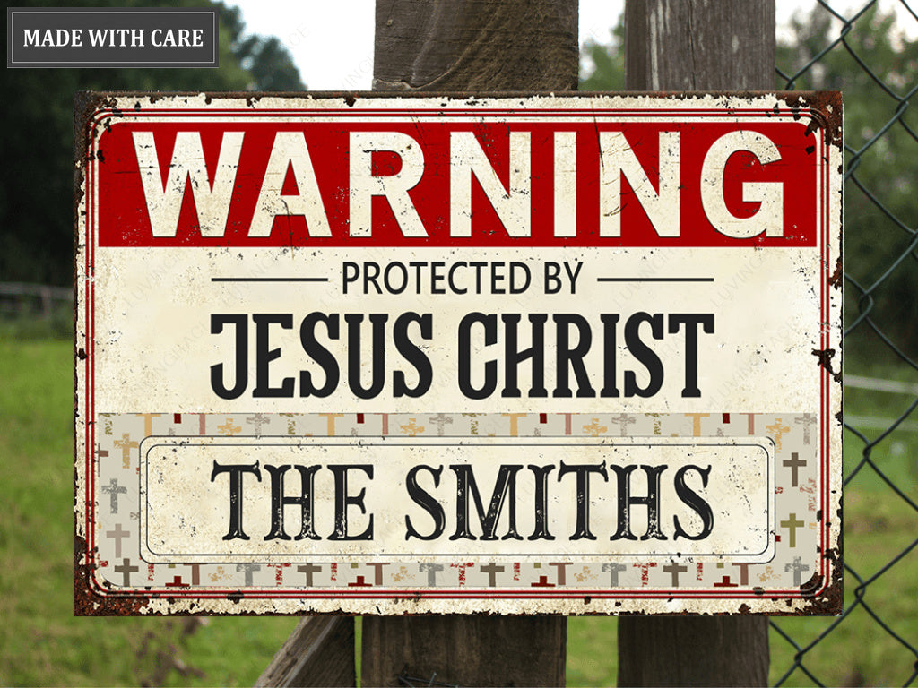 Warning Protected by Jesus Christ Personalized Metal Sign