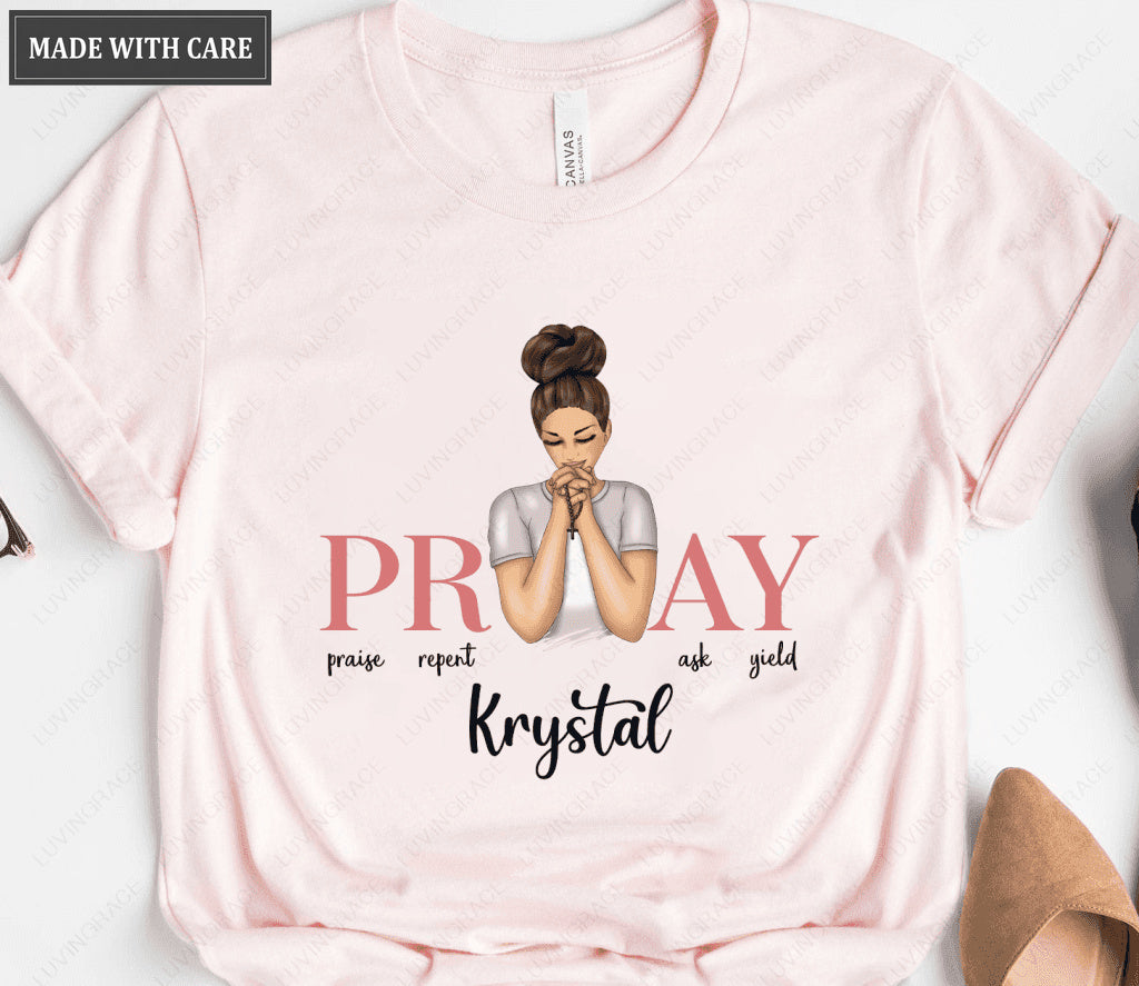 Personalized All You Need Is Pray T-shirttt