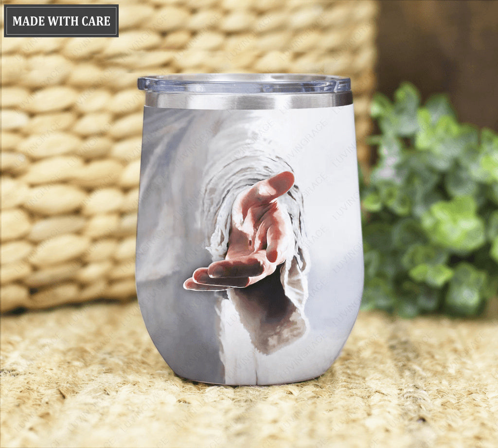 Give Me Your Hand Be Still Wine Tumbler