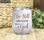 Give Me Your Hand Be Still Wine Tumbler