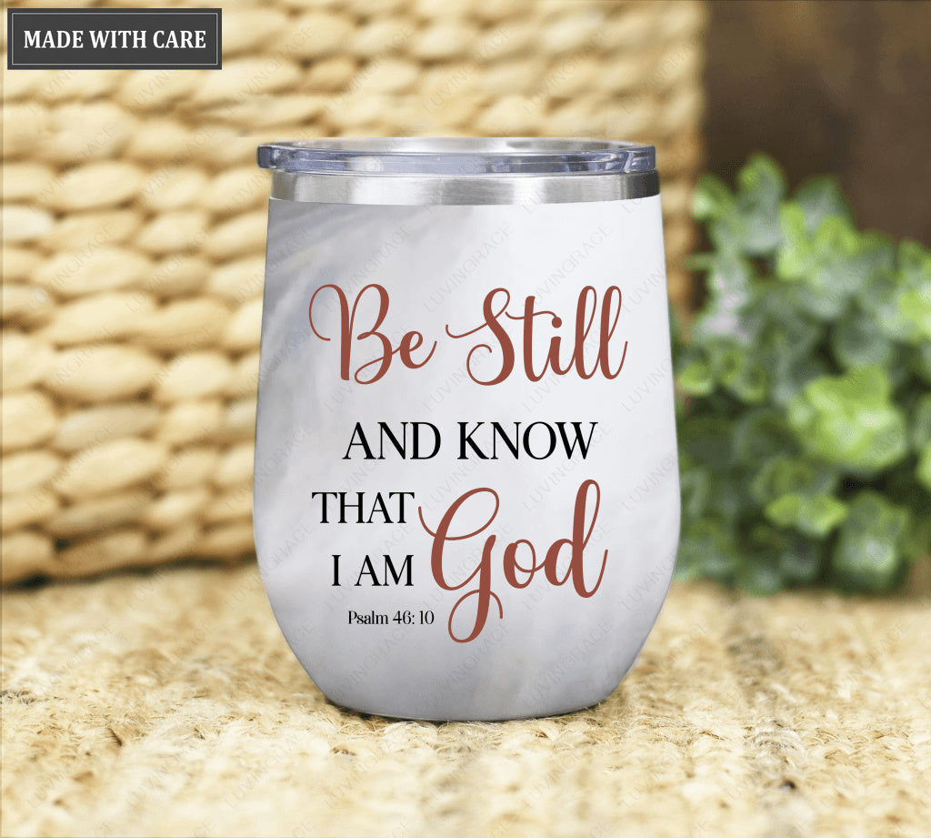 Give Me Your Hand Be Still Wine Tumbler